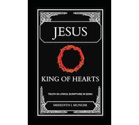 JESUS, King of Hearts: Truth in Lyrics, Scripture in Song
