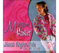 Morgan Easter - Jesus Knows Me: This I Love