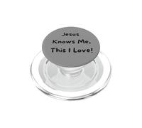 Jesus Knows Me This I Love PopSockets PopGrip for MagSafe