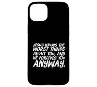 Jesus knows the worst things about you forgives you anyway Case for iPhone 15 Plus