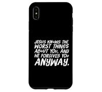 Jesus knows the worst things about you forgives you anyway Case for iPhone XS Max