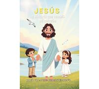 JESÚS LA HISTORIA QUE CAMBIÓ MI CORAZÓN: Un cuento infantil ilustrado para descubrir la amistad de Jesús y los valores cristianos (Colección "La Semilla de Luz ")