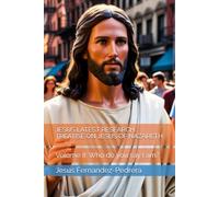 JESUS LATEST RESEARCH. TREATISE ON JESUS OF NAZARETH: Volume II: Who do you say I am? (Catena Aurea)