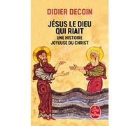 Jesus Le Dieu Qui Riait: Une histoire joyeuse du Christ (Ldp Litterature)