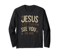 Jesus Let Them See You in Me Retro Christian Design Long Sleeve T-Shirt