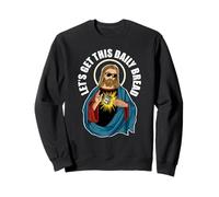Jesus Let's Get This Daily Bread Sweatshirt