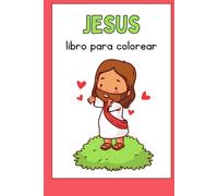 Jesus libro de colorear: Spanish christian coloring book