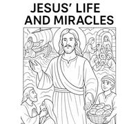 Jesus’ Life and Miracles Coloring Book | Bible Stories of Christ with Scripture Verses and Christian Lessons for Kids, Teens & Adults (New Testament ... Growth with GHOSTLIGHT OPERATOR 743)