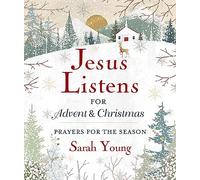 Jesus Listens--for Advent and Christmas, Padded Hardcover, with Full Scriptures: Prayers for the Season (A 40-Day Devotional) - The Perfect Christian Gift for the Holidays