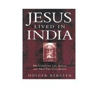 jesus-lived-in-india--his-unknown-life-before-and-after-the-crucifixion