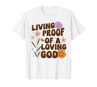 Jesus Living Proof of A Loving God Christian Faith T-Shirt