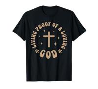 Jesus Living Proof of A Loving God Cross Christian T-Shirt