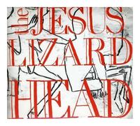 Jesus Lizard - Head (Deluxe)