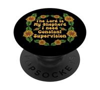 Jesus Lord My Shepherd Need Constant Supervision Sunflower PopSockets Adhesive PopGrip