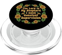 Jesus Lord My Shepherd Need Constant Supervision Sunflower PopSockets PopGrip for MagSafe