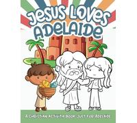 Jesus Loves Adelaide: A Personalized Christian Activity Book just for Adelaide