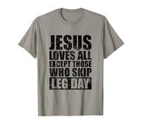 Jesus Loves All Except Those Who Skip Leg Day Workout T-Shirt