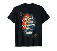 Jesus Loves Everyone - Christian Faith Message T-Shirt