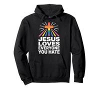 Jesus Loves Everyone You Hate Pullover Hoodie
