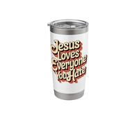 Jesus Loves Everyone You Hate Stainless Steel Insulated Tumbler