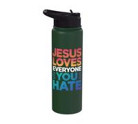 Jesus Loves Everyone You Hate Stainless Steel Insulated Water Bottle