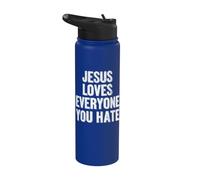 Jesus Loves Everyone You Hate Stainless Steel Insulated Water Bottle