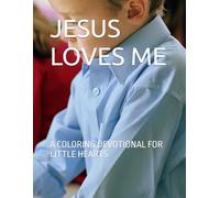 JESUS LOVES ME: A COLORING DEVOTIONAL FOR LITTLE HEARTS