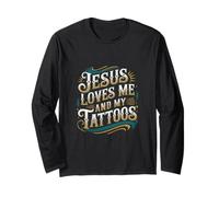 Jesus Loves Me And My Tattoos Faith Ink Positive |----- Long Sleeve T-Shirt