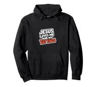 Jesus Loves Me And My Tattoos Faith Ink Positive |-- Pullover Hoodie