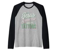Jesus Loves Me And My Tattoos Faith Ink Positive --- Raglan Baseball Tee