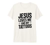Jesus Loves Me and My Tattoos Premium T-Shirt