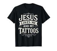 Jesus Loves Me and My Tattoos T-Shirt