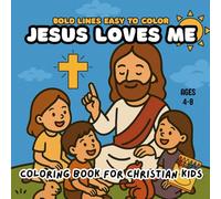 Jesus Loves Me: Coloring Book For Christian Kids Ages 4-8 Bold Lines Easy To Color