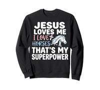 Jesus Loves Me I Love Horses Statement Sweatshirt