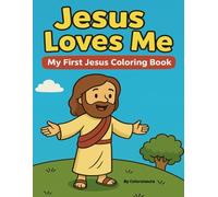 Jesus Loves Me: My First Jesus Coloring Book