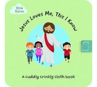 Jesus Loves Me, This I Know: Shiny Mirror; Cuddly Crinkly Cloth Book