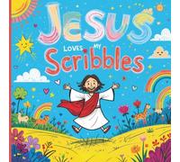 Jesus Loves My Scribbles: A Playful Sketchbook for Little Artists