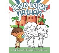 Jesus Loves Nathan: A Personalized Christian Activity Book just for Nathan (Jesus Loves You)
