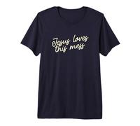 Jesus Loves This Mess Funny Minimalist Faith Script Premium T-Shirt