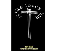 Jesus loves u Wide Ruled Composition Notebook: I Love Jesus, Church Christian Worship Notebook, Jesus Notepad For Everyone | Special Black Cover
