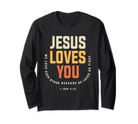 Jesus Loves You 1 John 4:19 Christian Long Sleeve T-Shirt