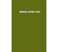 Jesus Loves You: A Green, Lined Christian Notebook for Faith, Reflection, and Daily Notes