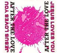 Jesus Loves You - After the love (Fon Force Remix, UK, 1989) / Vinyl Maxi Single [Vinyl 12'']
