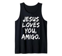 Jesus Loves You Amigo Christian Believer Faith God Religious Tank Top