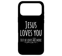 Jesus Loves You But He Loves Me More Fun Religious Sarcasm Case for iPhone 17 Pro Max