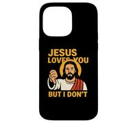 Jesus Loves You But I Don’t Funny Sarcastic Christian Humor Case for iPhone 14 Pro Max