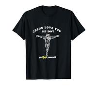 Jesus Loves You But I Don't Go F.u.c.k Yourself T-Shirt