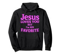 Jesus Loves You But I’m His Favorite Family Scripture Faith Pullover Hoodie
