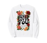 Jesus Loves You John 13 34 Floral Bible Verse Sweatshirt