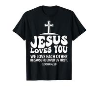Jesus Loves You We Love Each Other 1 John 4:19 T-Shirt